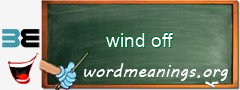 WordMeaning blackboard for wind off